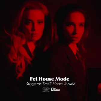 Fet House Mode (Storgards Small Hours Version) by Storgards