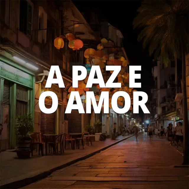 A Paz e o Amor