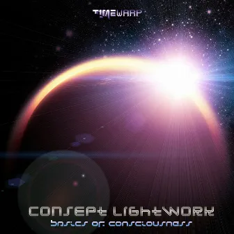 Basics of Consciousness by Consept Lightwork