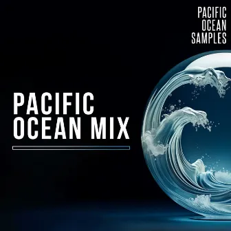 Pacific Ocean Mix by Pacific Ocean Samples