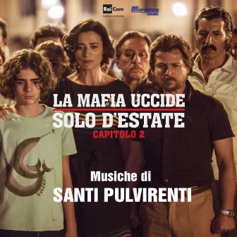 La mafia uccide solo d'estate - Capitolo 2 (Colonna sonora originale della serie TV) by Santi Pulvirenti