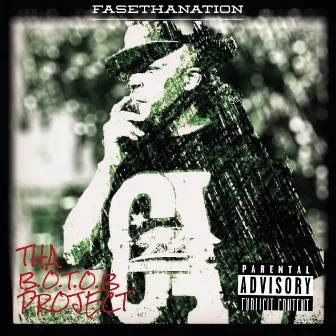 Tha B.O.T.O.B. Project by Fasethanation