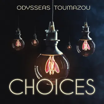 Choices by ODYSSEAS TOUMAZOU