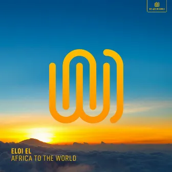 Africa to the World by Eloi El