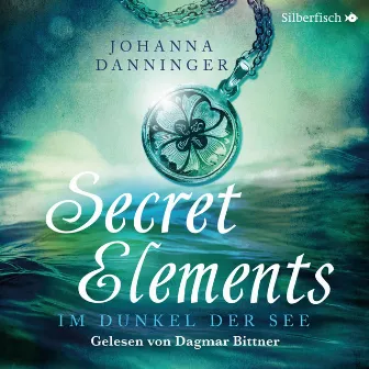 Secret Elements 1: Im Dunkel der See by Dagmar Bittner