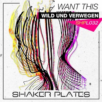 Want This by Wild Und Verwegen