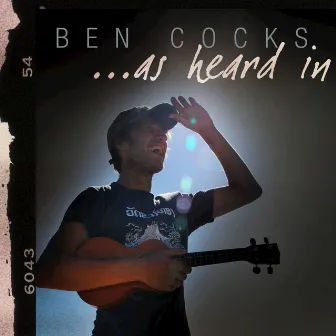 ...As Heard In by Ben Cocks