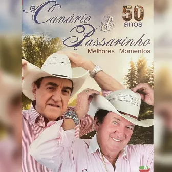 Melhores Momentos: 50 Anos by Canário & PAssarinho