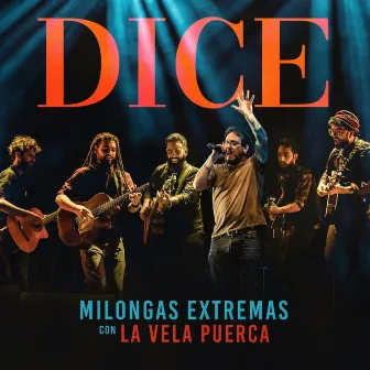 Dice (En Vivo) by Milongas Extremas