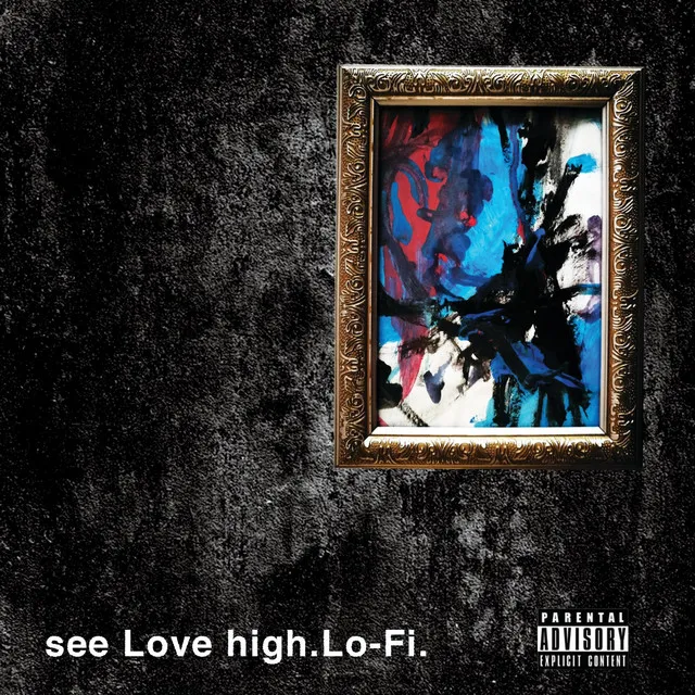 see Love high.Lo-Fi.