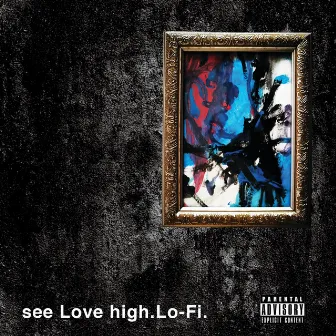 see Love high.Lo-Fi. by K9 the Silent One