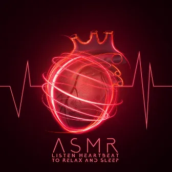 ASMR: Listen Heartbeat to Relax and Sleep by ASMRland