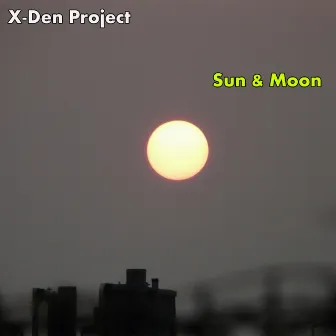 Sun & Moon by X-Den Project