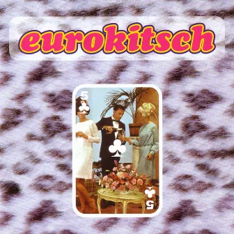 Eurokitsch by Steve Sidwell