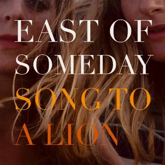 Song To A Lion by East of Someday