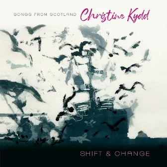 Shift and Change by Christine Kydd