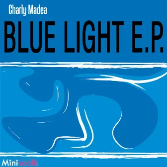 Blue light e.p by Charly Madea