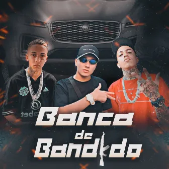 Banca De Bandido by Mc yeL