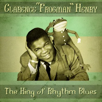 The King of Rhythm & Blues (Remastered) by Clarence 