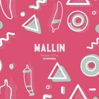 Because Of You by Mallin