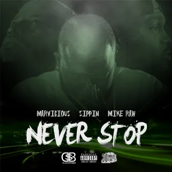 Never Stop (feat. Sippin') by Mike Raw