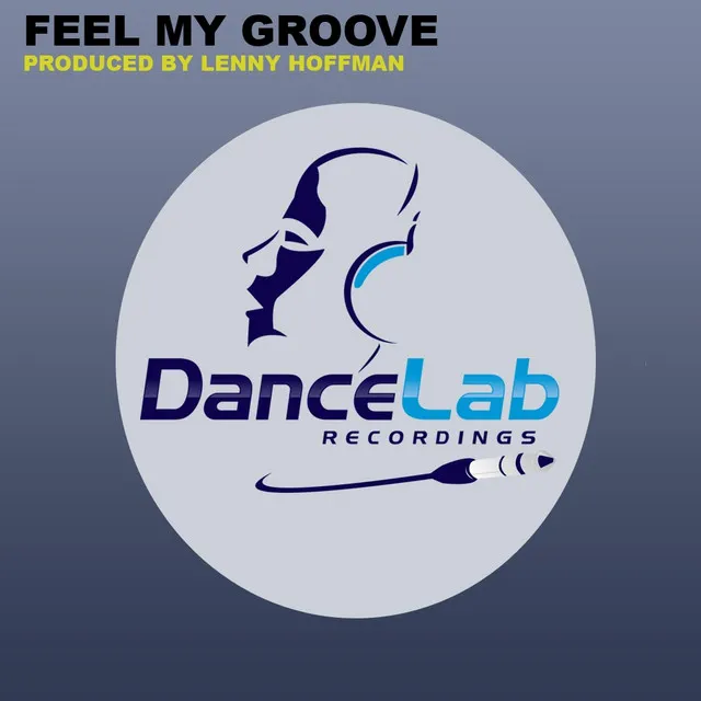 Feel My Groove - Main Floor Mix