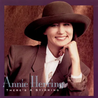 There's A Stirring by Annie Herring