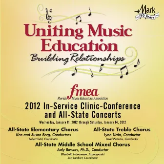 2012 Florida Music Educators Association (FMEA): All-State Elementary Chorus, All-State Middle School Treble Chorus & All-State Middle School Mixed Chorus by Florida All-State Middle School Treble Chorus