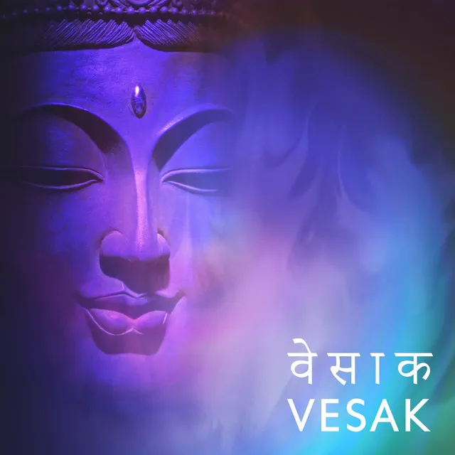 वेसाक Vesak: Buddha Day Celebration in Music (Chants, Prayers, Meditation)