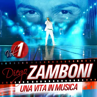 Una vita in musica, Vol. 1 by Diego Zamboni