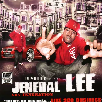 There's No Business...Like Sco Business by Jeneral Lee