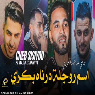 اسم روجلة درناه بكري by Cheb Sisiyou