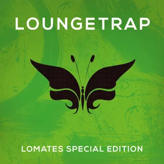 Lomates Special Edition by Loungetrap