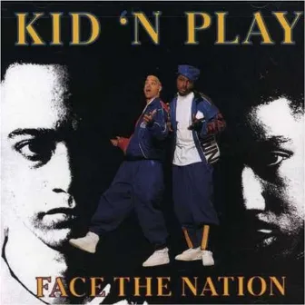 Face The Nation by Kid 'N Play