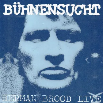 Bühnensucht (Live) by Herman Brood