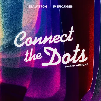 Connect the Dots by Sealy Troh