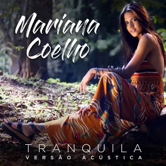 Tranquila (Versão Acústica) by Mariana Coelho