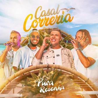 Casal Correria (Ao Vivo) by Pura Resenha