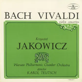 Bach, Vivaldi Violin Concertos by Krzysztof Jakowicz