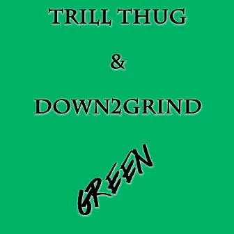 Green by Trill Thug