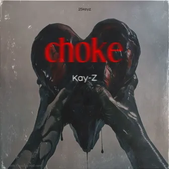 Choke by Kay-Z