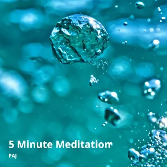 5 Minute Meditation by Paj