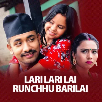 Lari Lari Lai Runchhu Barilai by Shambhu Kunwar