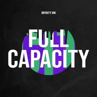 Full Capacity by Infinity Ink