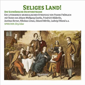 Seliges Land - Die Schwäbische Dichterstraße by Eduard Mörike