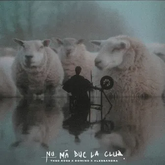 NU MA DUC LA CLUB by Alessandra