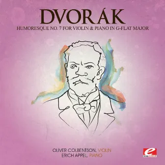 Dvorák: Humoresque No. 7 for Violin and Piano in G-Flat Major, Op. 101 (Digitally Remastered) by Oliver Colbentson