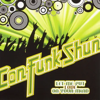 Let Me Put Love On Your Mind by Con Funk Shun