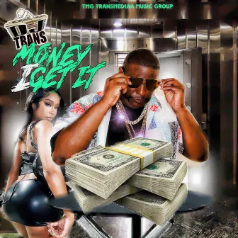 Money I Get It by DJ Trans