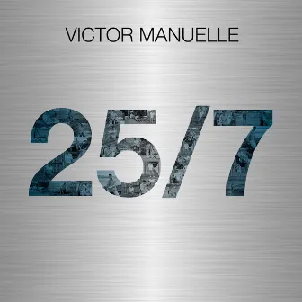 25/7 by Víctor Manuelle